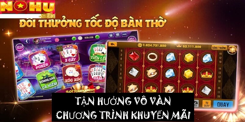 Khám phá các chương trình khuyến mãi nohu độc quyền