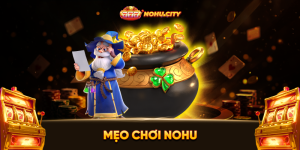 Mẹo chơi nohu